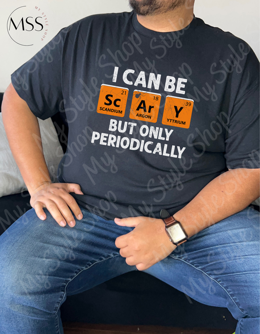 I Can Be Scary But Periodically | Heavy Cotton | Unisex | My Style Shop