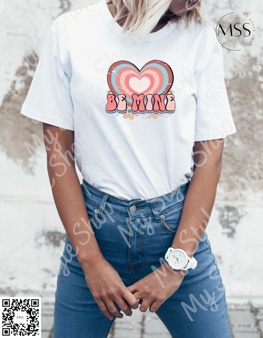 Be Mine T-Shirt  | Heart | Retro | White | Valentines | 100 % Polyester | Cotton Feel | Sublimation My Style Shop